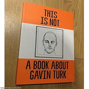 Immagine del venditore per This is Not a Book About Gavin Turk (Signed by Gavin Turk) venduto da 84 Charing Cross Road Books, IOBA