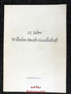 Bild des Verkufers fr 25 Jahre Wilhelm-Busch-Gesellschaft : Jahrbuch 1955 : Nr. 21 der Mitteilungen der Wilhelm-Busch-Gesellschaft zum Verkauf von art4us - Antiquariat
