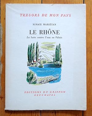 Image du vendeur pour Le Rhne. La lutte contre l'eau en Valais. mis en vente par La Bergerie