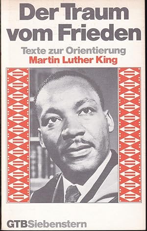 Bild des Verkufers fr Der Traum vom Frieden. Texte zur Orientierung: Martin Luther King zum Verkauf von Graphem. Kunst- und Buchantiquariat