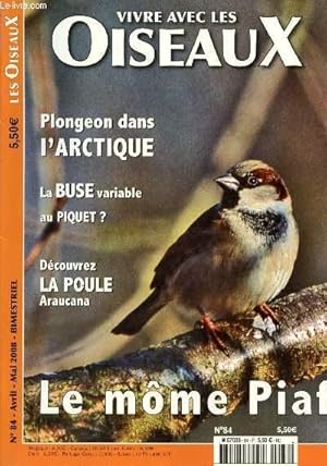 Bild des Verkufers fr Vivre avec les Oiseaux n84 - Avril - Mai 2008 : Le peuple de l'Aurore - Le mme piaf - La buse variable - Dou-la-Fontaine et la Grue  cou blanc - Photographie les Bcassines du Marais,etc. zum Verkauf von Le-Livre