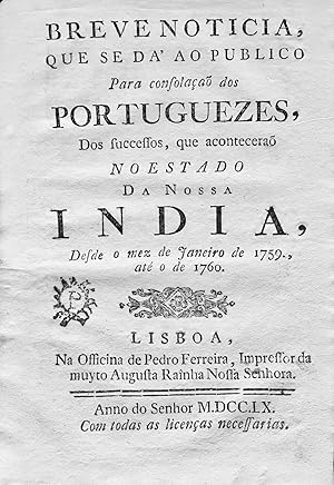 Breve noticia, que se da ao publico para consolaçaõ dos Portuguezes, dos successos, que acontece...