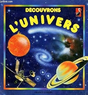 Image du vendeur pour Dcouvrons l'univers : La Terre, Fuses et vols spatiaux; le soleil, la lune et les plantes mis en vente par Le-Livre