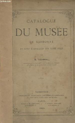 Bild des Verkufers fr Catalogue du muse de Narbonne et notes historiques sur cette ville zum Verkauf von Le-Livre