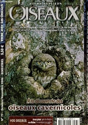 Bild des Verkufers fr Vivre avec les Oiseaux n77 - Octobre - Novembre 2006 : Les Terres australes franaises - la Sarthe - Suspendu pour une photoi - Le Cap Tourmente - Les oiseaux cavernicoles,etc. zum Verkauf von Le-Livre