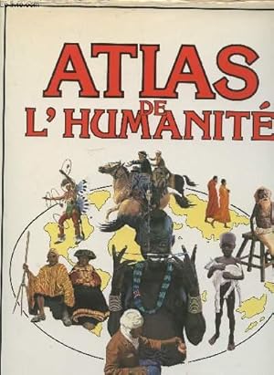 Imagen del vendedor de Atlas de l'Humanit : L'histoire des peuples du monde : Origines, cultures et traditions. a la venta por Le-Livre