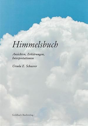 Himmelsbuch. Ansichten, Erklärungen, Interpretationen.