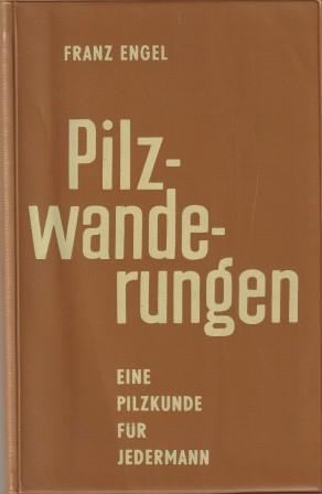 Bild des Verkufers fr Pilzwanderungen. Eine Pilzkunde fr jedermann. zum Verkauf von Versandantiquariat Dr. Uwe Hanisch