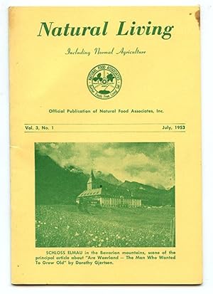 Natural Living Including Normal Agriculture Vol. 3, No. 1 (July, 1953)