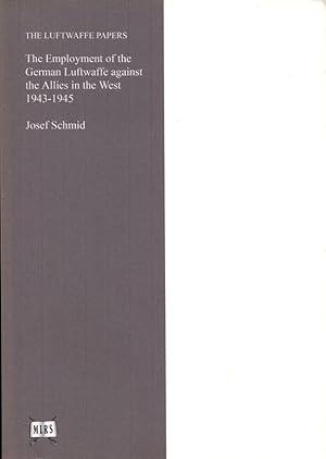 The Employment of the German Luftwaffe against the Allies in the West 1943-1945 : Volume II 1944