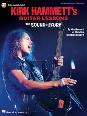 Seller image for Kirk Hammett's Guitar Lessons : The Sound & the Fury: Includes Downloadable Audio for sale by GreatBookPrices