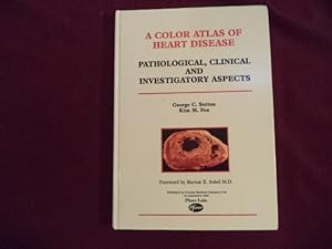 Image du vendeur pour A Color Atlas of Heart Disease. Pathological, Clinical and Investigatory Aspects. mis en vente par BookMine