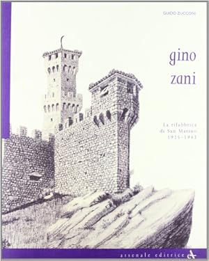 Bild des Verkufers fr Gino Zani la rifabbrica di San Marino 1925-1943. zum Verkauf von FIRENZELIBRI SRL