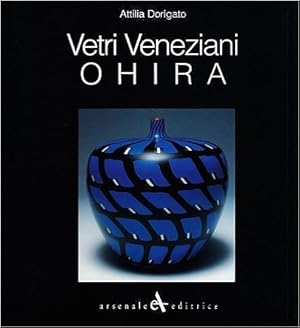 Imagen del vendedor de Vetri Veneziani Ohira. Collezione Pasta Vitrea. a la venta por FIRENZELIBRI SRL