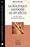 Image du vendeur pour La Politique Vaudoise Au 20e Sicle : De L'etat Radical  L'miettement Du Pouvoir mis en vente par RECYCLIVRE