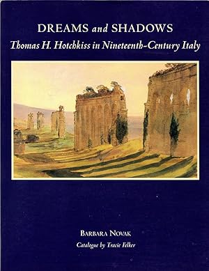 Immagine del venditore per Dreams and Shadows: Thomas H. Hotchkiss in Nineteenth-Century Italy venduto da Newbury Books