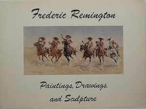 Frederic Remington (1861-1909): Paintings, Drawings, and Sculpture in the Collection of the R. W....