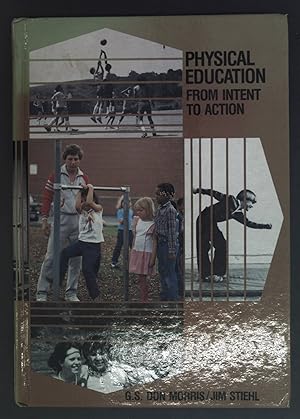 Bild des Verkufers fr Physical Education: From Intent to Action. zum Verkauf von books4less (Versandantiquariat Petra Gros GmbH & Co. KG)