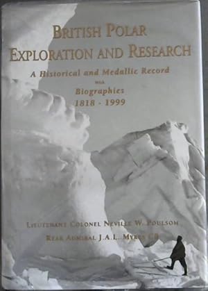 Immagine del venditore per British Polar Exploration and Research: A Historical and Medallic Record with Biographies, 1818-1999 venduto da Chapter 1