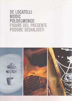 Seller image for Figure del Presente - Alfred De Locatelli - Marko Modic - Massimo Poldelmengo / Podobe Sedanjosti for sale by Studio Bibliografico di M.B.