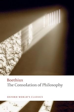 Image du vendeur pour The Consolation of Philosophy (Oxford World's Classics) by Boethius [Paperback ] mis en vente par booksXpress