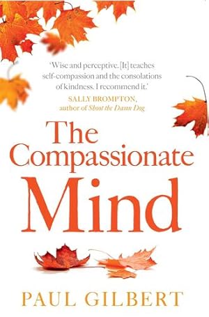 Seller image for The Compassionate Mind (Compassion Focused Therapy) by Paul Gilbert [Paperback ] for sale by booksXpress