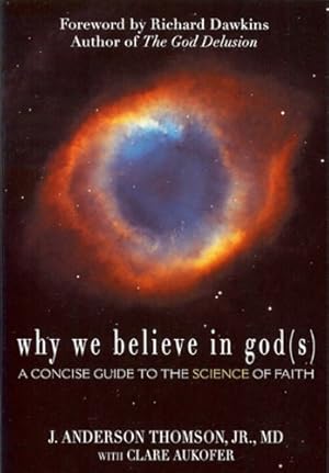 Immagine del venditore per Why We Believe in God(s): A Concise Guide to the Science of Faith by J. Anderson Thomson, Clare Aukofer [Paperback ] venduto da booksXpress