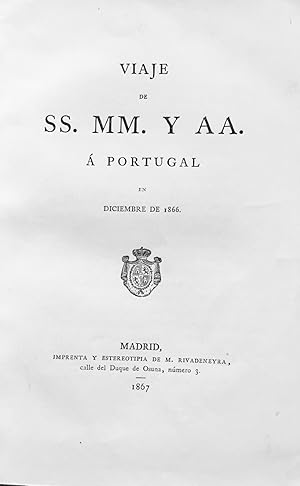 Viaje de SS. MM. y AA. á Portugal in diciembre de 1866.