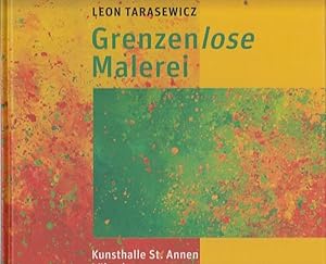 Leon Tarasewicz, Grenzenlose Malerei : 10. September 2006 - 28. Januar 2007, Die Lübecker Museen,...