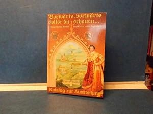 Bild des Verkufers fr "Vorwrts, vorwrts sollsst du schauen." Geschichte, Politik und Kunst unter Ludwig I. Katalog zur Ausstellung zum Verkauf von Eugen Kpper