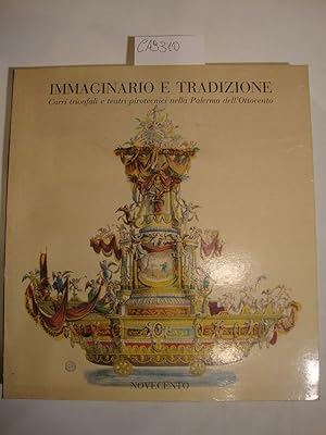 Immaginario e tradizione - Carri trionfali e teatri pirotecnici nella Palermo dell'Ottocento