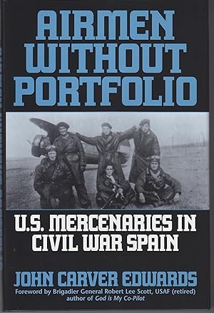 Seller image for Airmen without Portfolio. U.S. Mercenaries in Civil War Spain for sale by Beasley Books, ABAA, ILAB, MWABA