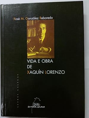 Seller image for A vida e obra de Xaqun Lorenzo for sale by Libros Nakens