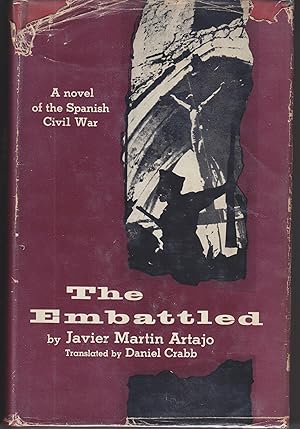 Imagen del vendedor de The Embattled. A Novel of the Spanish Civil War a la venta por Beasley Books, ABAA, ILAB, MWABA