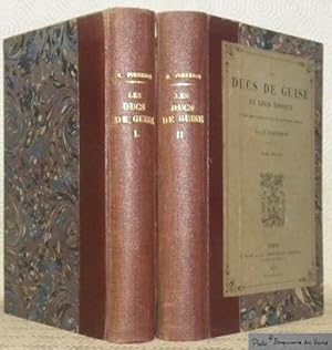 Bild des Verkufers fr Les Ducs de Guise et leur poque. Etude historique sur le seizime sicle. 2 Volumes. zum Verkauf von Bouquinerie du Varis