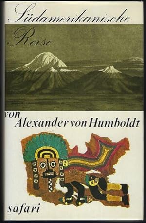 Südamerikanische Reise. Mit 33 Ansichten nach Humboldts originalen Landschaftszeichnungen und Kar...