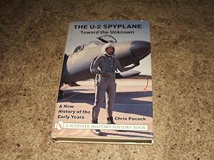 Bild des Verkufers fr The U-2 Spyplane: Toward The Unknown - A New History Of The Early Years zum Verkauf von M & P BOOKS   PBFA MEMBER