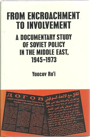 Immagine del venditore per From Encroachment To Involvement: A Documentary Study of Soviet Policy in The Midddle East, 1945-1973 venduto da Sabra Books