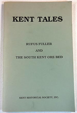 Bild des Verkufers fr Rufus Fuller and the South Kent Ore Bed. A Resume of the Orebed Ledgers Kept By Rufus Fuller 1816-1825 zum Verkauf von Resource Books, LLC