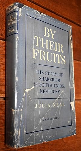 Seller image for BY THEIR FRUITS The Story Of Shakerism in South Union, Kentucky [SIGNED] for sale by Dodman Books