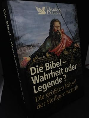 Die Bibel, Wahrheit oder Legende? Die größten Rätsel der Heiligen Schrift. Herausgegeben von Hans...