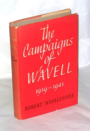 Imagen del vendedor de The Campaigns of Wavell 1939 - 1943 a la venta por James Hulme Books