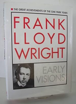Bild des Verkufers fr Frank Lloyd Wright Early Visions zum Verkauf von John E. DeLeau