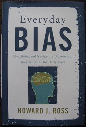 Everyday Bias: Identifying and Navigating Unconscious Judgments in Our Daily Lives