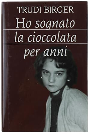 Imagen del vendedor de HO SOGNATO LA CIOCCOLATA PER ANNI.: a la venta por Bergoglio Libri d'Epoca