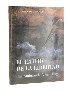 Immagine del venditore per EL EXILIO DE LA LIBERTAD: CHATEAUBRIAND-VICTOR HUGO venduto da Librera Monogatari