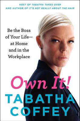 Immagine del venditore per Own It!: Be the Boss of Your Life--At Home and in the Workplace (Paperback or Softback) venduto da BargainBookStores
