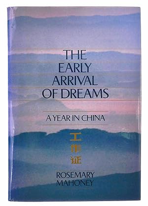 Seller image for The Early Arrival of Dreams: A Year in China for sale by Black Falcon Books