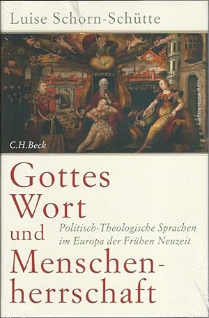 Seller image for Gottes Wort und Menschenherrschaft. Politisch-theologische Sprachen im Europa der Frhen Neuzeit. for sale by Lewitz Antiquariat