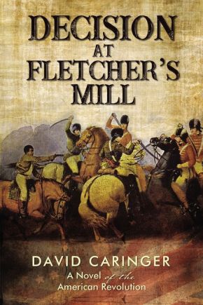 Bild des Verkufers fr Decision at Fletcher?s Mill: A Novel of the American Revolution zum Verkauf von ChristianBookbag / Beans Books, Inc.